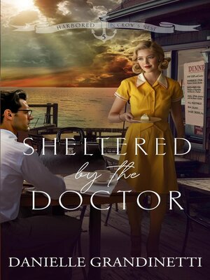 cover image of Sheltered by the Doctor